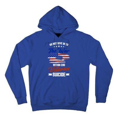 Do Not Give Into The War Within Happy Veterans Day Graphic Gift Tall Hoodie