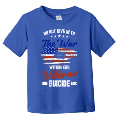 Do Not Give Into The War Within Happy Veterans Day Graphic Gift Toddler T-Shirt
