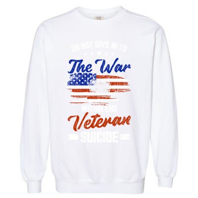 Do Not Give Into The War Within Happy Veterans Day Graphic Gift Garment-Dyed Sweatshirt