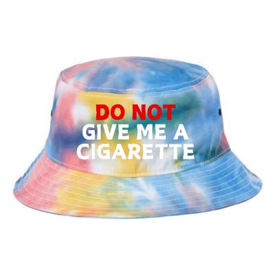 Do Not Give Me A Cigarette Tie Dye Newport Bucket Hat