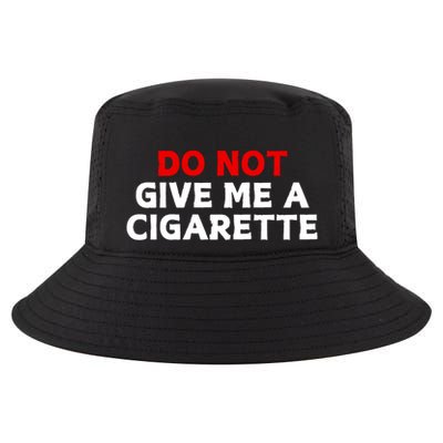 Do Not Give Me A Cigarette Cool Comfort Performance Bucket Hat