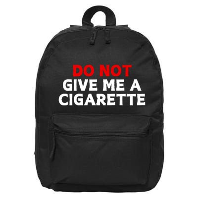 Do Not Give Me A Cigarette 16 in Basic Backpack