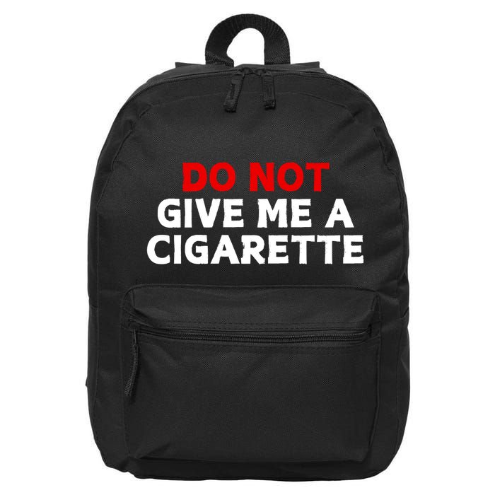 Do Not Give Me A Cigarette 16 in Basic Backpack
