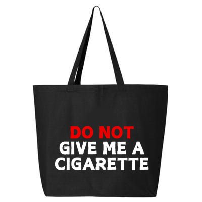 Do Not Give Me A Cigarette 25L Jumbo Tote