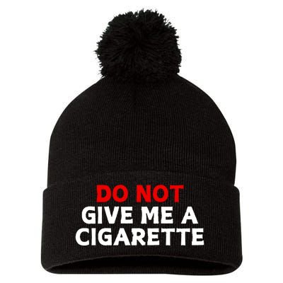 Do Not Give Me A Cigarette Pom Pom 12in Knit Beanie