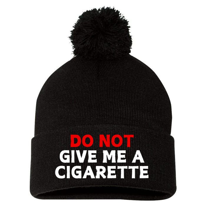 Do Not Give Me A Cigarette Pom Pom 12in Knit Beanie