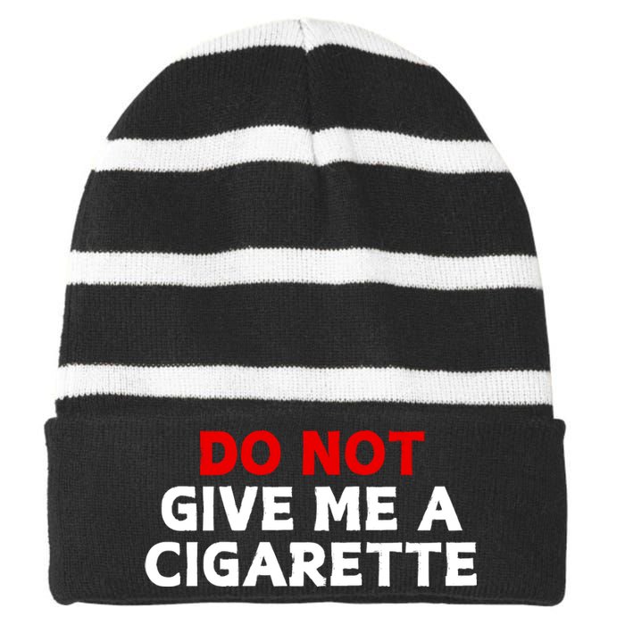 Do Not Give Me A Cigarette Striped Beanie with Solid Band