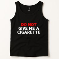 Do Not Give Me A Cigarette Tank Top