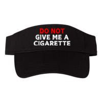 Do Not Give Me A Cigarette Valucap Bio-Washed Visor