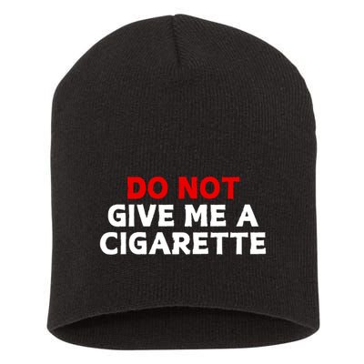 Do Not Give Me A Cigarette Short Acrylic Beanie