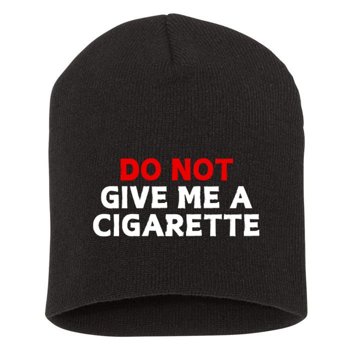 Do Not Give Me A Cigarette Short Acrylic Beanie