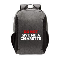 Do Not Give Me A Cigarette Vector Backpack