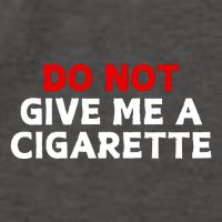 Do Not Give Me A Cigarette Vector Backpack