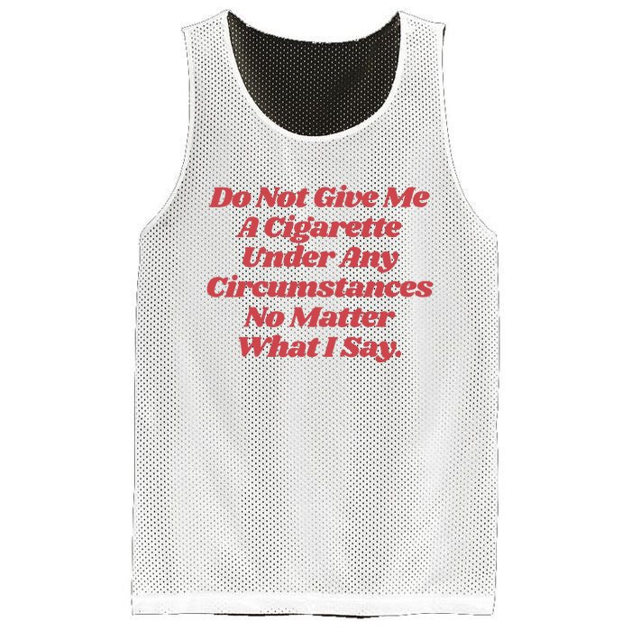 Do Not Give Me A Cigarette Under Any Circumstances Mesh Reversible Basketball Jersey Tank