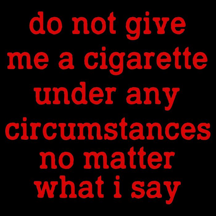 Do Not Give Me A Cigarette Under Any Circumstances 16oz Travel Tumbler