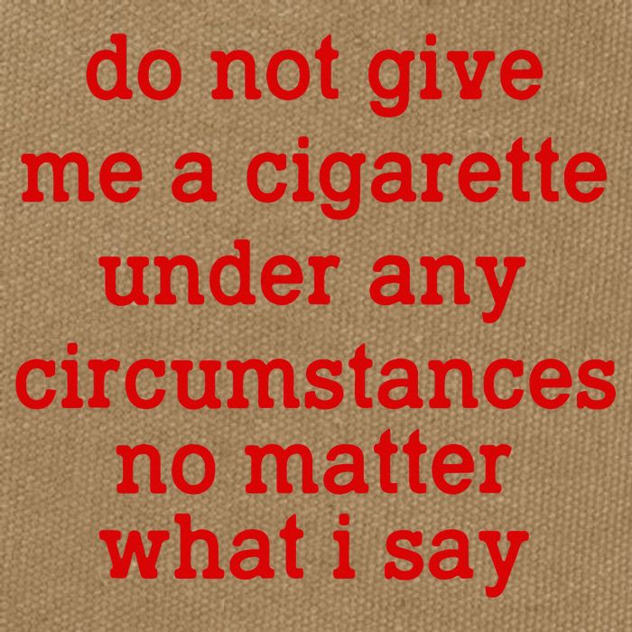 Do Not Give Me A Cigarette Under Any Circumstances Cotton Canvas Backpack