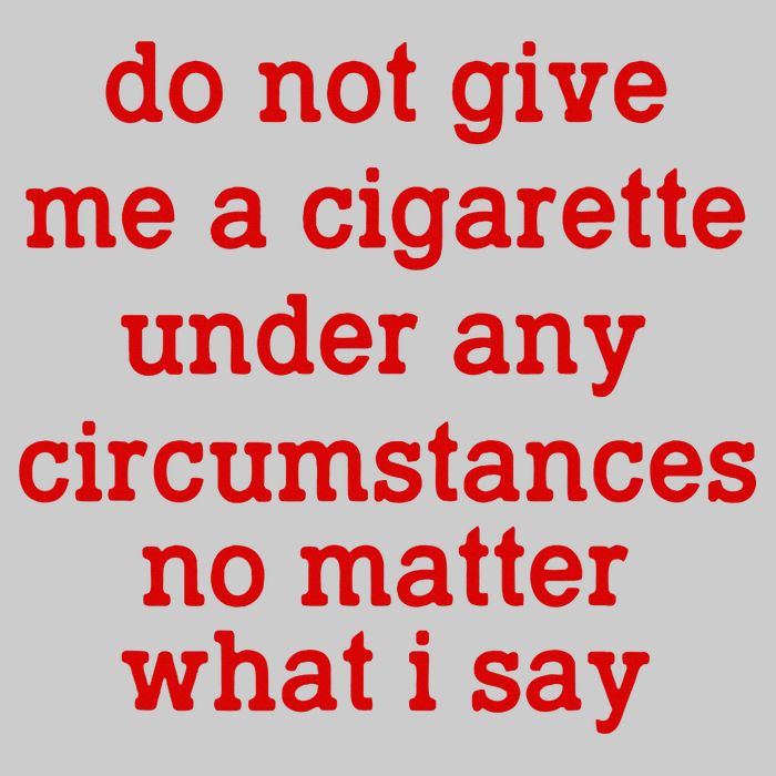 Do Not Give Me A Cigarette Under Any Circumstances Tie-Dye T-Shirt