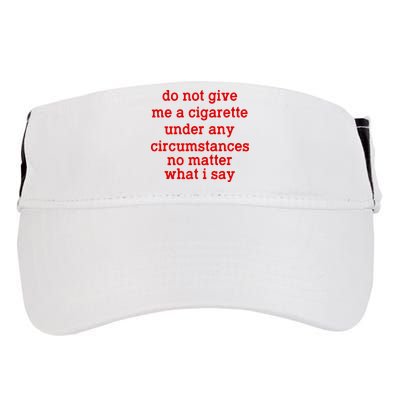Do Not Give Me A Cigarette Under Any Circumstances Adult Drive Performance Visor