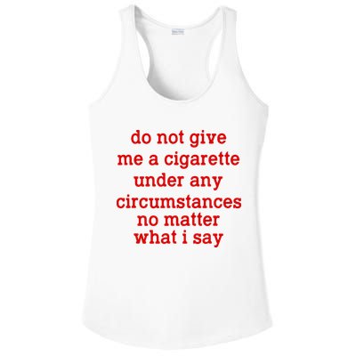 Do Not Give Me A Cigarette Under Any Circumstances Ladies PosiCharge Competitor Racerback Tank