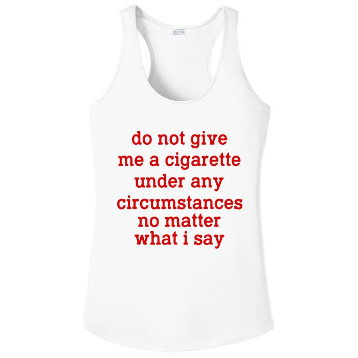 Do Not Give Me A Cigarette Under Any Circumstances Ladies PosiCharge Competitor Racerback Tank