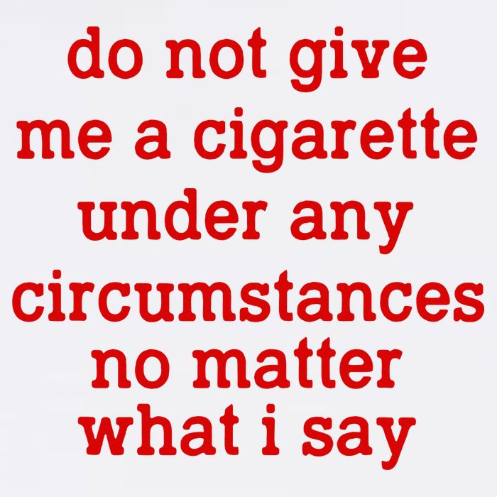 Do Not Give Me A Cigarette Under Any Circumstances Poster