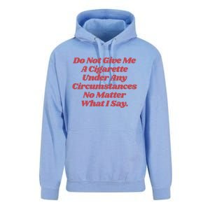 Do Not Give Me A Cigarette Under Any Circumstances Unisex Surf Hoodie