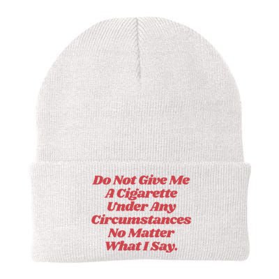 Do Not Give Me A Cigarette Under Any Circumstances Knit Cap Winter Beanie