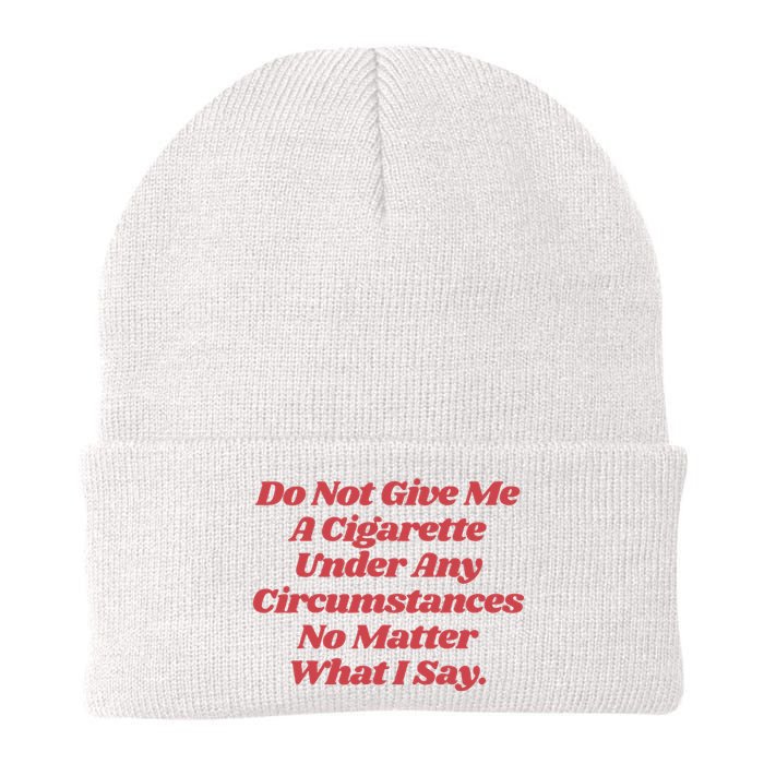 Do Not Give Me A Cigarette Under Any Circumstances Knit Cap Winter Beanie