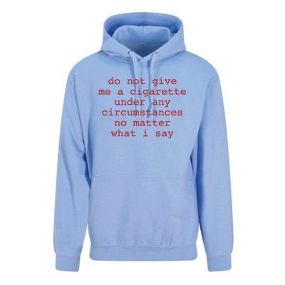 Do Not Give Me A Cigarette Under Any Circumstances No Matter What I Say Funny Me Unisex Surf Hoodie