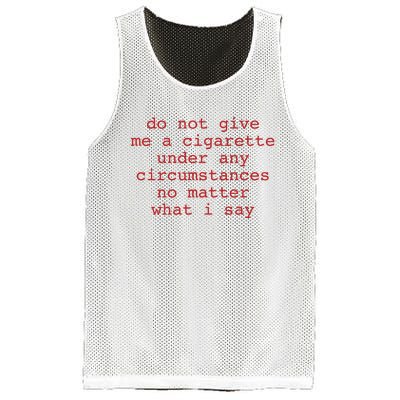 Do Not Give Me A Cigarette Under Any Circumstances No Matter What I Say Funny Me Mesh Reversible Basketball Jersey Tank