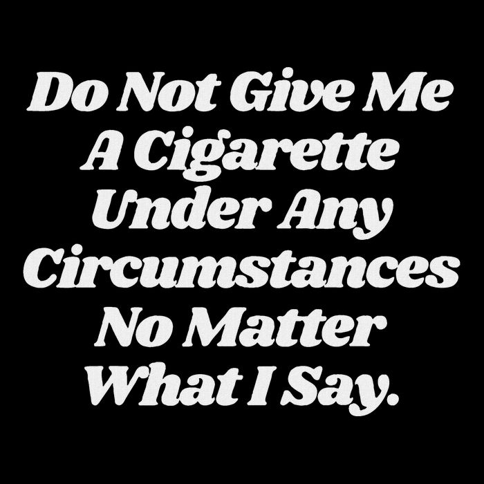 Do Not Give Me A Cigarette Under Any Circumstances Flat Bill Trucker Hat