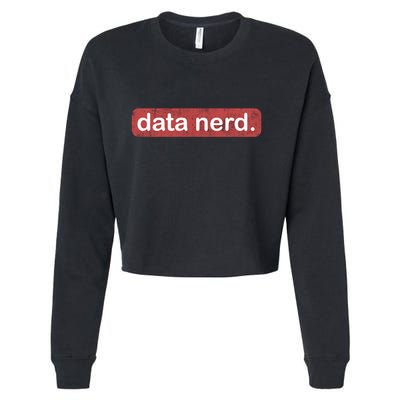 Data Nerd Great Gift Data Lover Great Gift Data Guy Funny Gift Cropped Pullover Crew