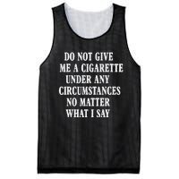 Do Not Give Me A Cigarette Under Any Circumstances Funny Mesh Reversible Basketball Jersey Tank