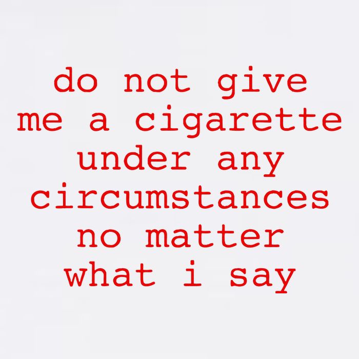 Do Not Give Me A Cigarette Under Any Circumstances Trucker Hat