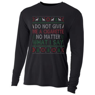 Do Not Give Me Cigarette No Matter What I Say Ugly Christmas Cooling Performance Long Sleeve Crew