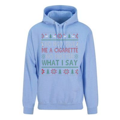 Do Not Give Me Cigarette No Matter What I Say Ugly Christmas Unisex Surf Hoodie