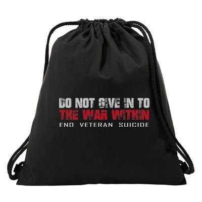 Do Not Give In To The War Within End Veteran Suicide Drawstring Bag