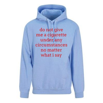 Do Not Give Me A Cigarette Under Any Circumstances No Matter Unisex Surf Hoodie