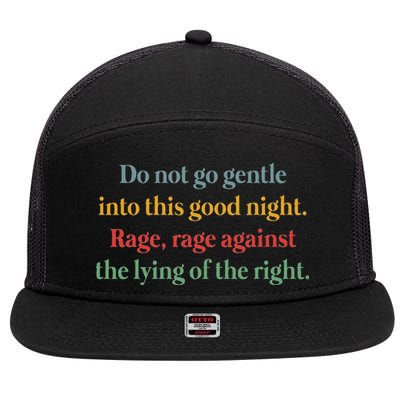 Do Not Go Gentle Into This Good Night Rage Against The Lying 7 Panel Mesh Trucker Snapback Hat