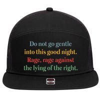 Do Not Go Gentle Into This Good Night Rage Against The Lying 7 Panel Mesh Trucker Snapback Hat