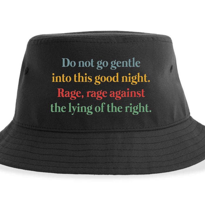 Do Not Go Gentle Into This Good Night Rage Against The Lying Sustainable Bucket Hat