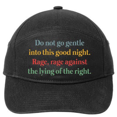 Do Not Go Gentle Into This Good Night Rage Against The Lying 7-Panel Snapback Hat