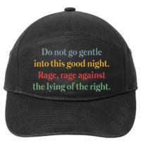 Do Not Go Gentle Into This Good Night Rage Against The Lying 7-Panel Snapback Hat