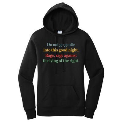 Do Not Go Gentle Into This Good Night Rage Against The Lying Women's Pullover Hoodie