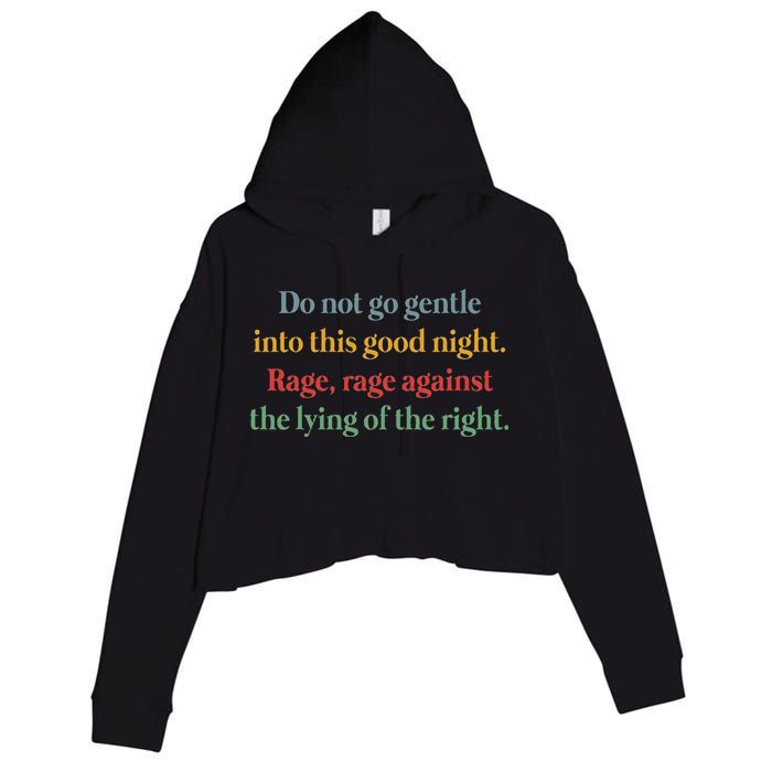 Do Not Go Gentle Into This Good Night Rage Against The Lying Crop Fleece Hoodie