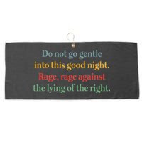 Do Not Go Gentle Into This Good Night Rage Against The Lying Large Microfiber Waffle Golf Towel