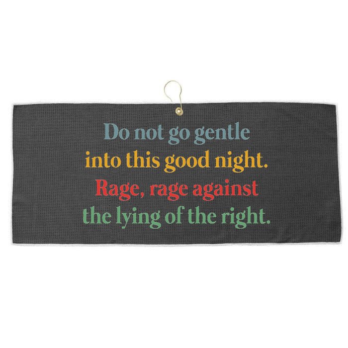 Do Not Go Gentle Into This Good Night Rage Against The Lying Large Microfiber Waffle Golf Towel
