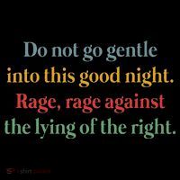 Do Not Go Gentle Into This Good Night Rage Against The Lying Cooling Performance Long Sleeve Crew
