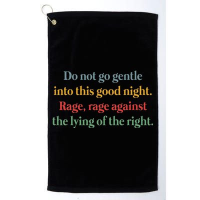 Do Not Go Gentle Into This Good Night Rage Against The Lying Golf Towel