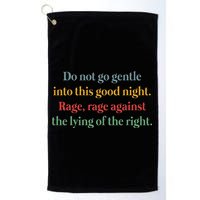 Do Not Go Gentle Into This Good Night Rage Against The Lying Golf Towel